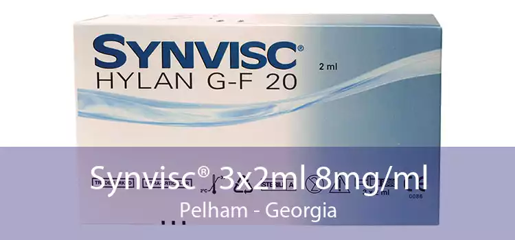 Synvisc® 3x2ml 8mg/ml Pelham - Georgia