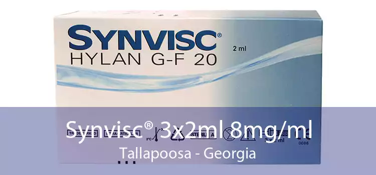 Synvisc® 3x2ml 8mg/ml Tallapoosa - Georgia