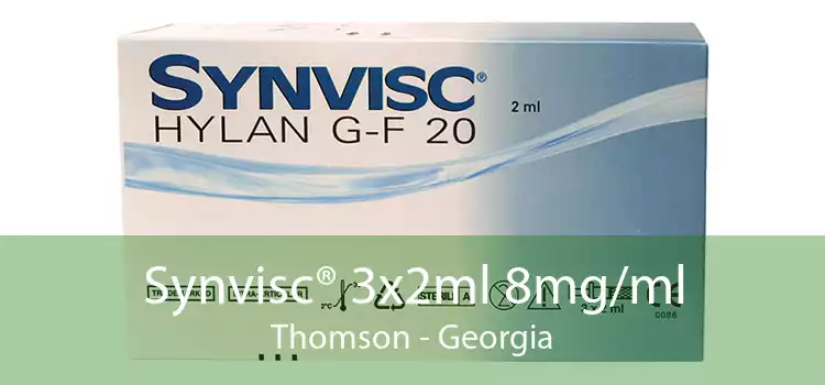 Synvisc® 3x2ml 8mg/ml Thomson - Georgia