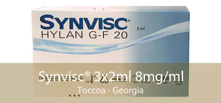 Synvisc® 3x2ml 8mg/ml Toccoa - Georgia