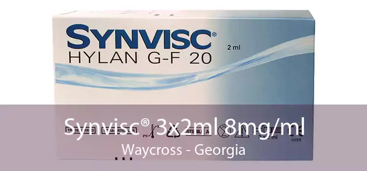 Synvisc® 3x2ml 8mg/ml Waycross - Georgia