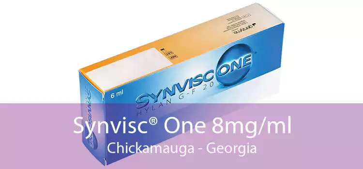 Synvisc® One 8mg/ml Chickamauga - Georgia