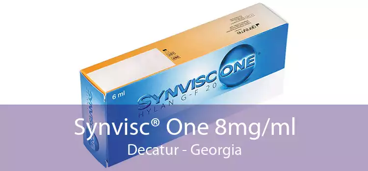 Synvisc® One 8mg/ml Decatur - Georgia