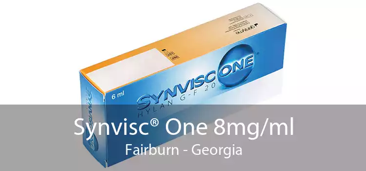 Synvisc® One 8mg/ml Fairburn - Georgia