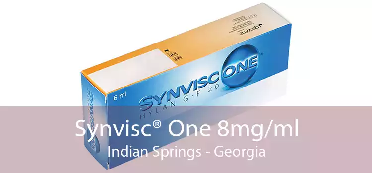 Synvisc® One 8mg/ml Indian Springs - Georgia