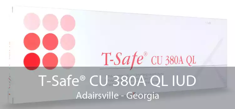T-Safe® CU 380A QL IUD Adairsville - Georgia