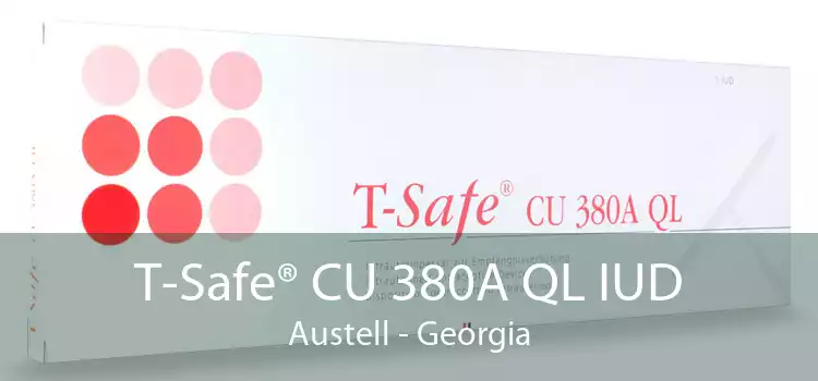 T-Safe® CU 380A QL IUD Austell - Georgia