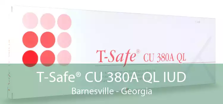 T-Safe® CU 380A QL IUD Barnesville - Georgia