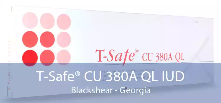 T-Safe® CU 380A QL IUD Blackshear - Georgia