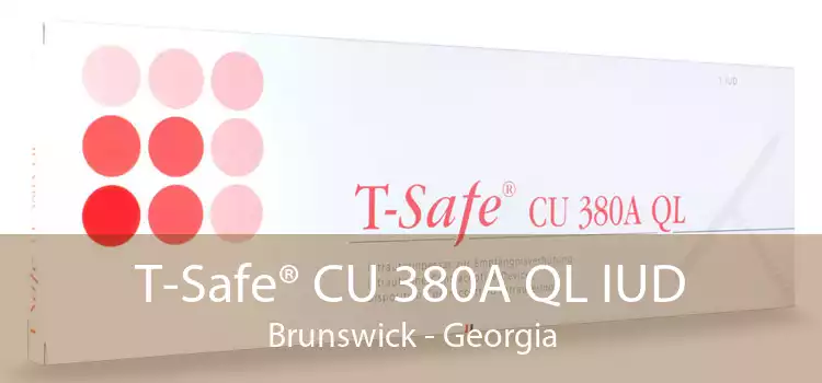 T-Safe® CU 380A QL IUD Brunswick - Georgia