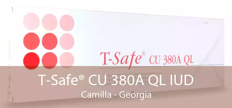T-Safe® CU 380A QL IUD Camilla - Georgia