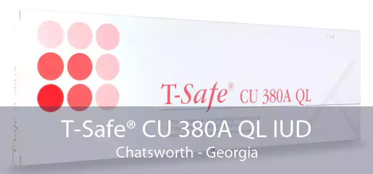 T-Safe® CU 380A QL IUD Chatsworth - Georgia