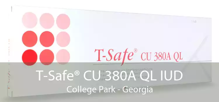T-Safe® CU 380A QL IUD College Park - Georgia