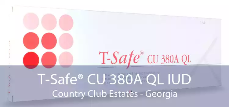 T-Safe® CU 380A QL IUD Country Club Estates - Georgia