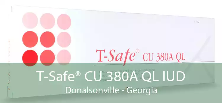 T-Safe® CU 380A QL IUD Donalsonville - Georgia