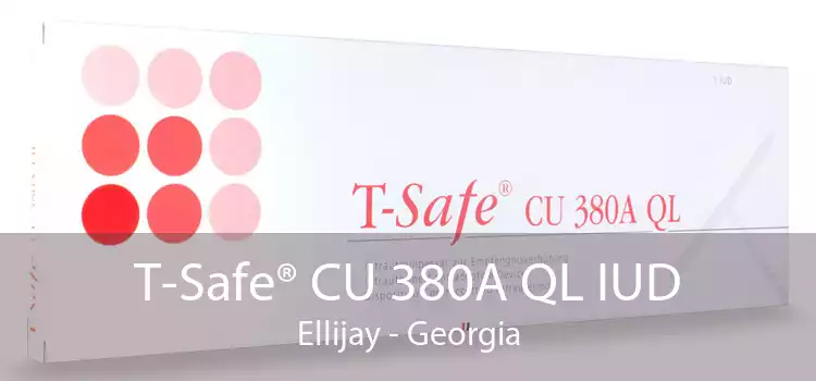 T-Safe® CU 380A QL IUD Ellijay - Georgia