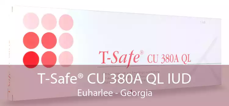 T-Safe® CU 380A QL IUD Euharlee - Georgia