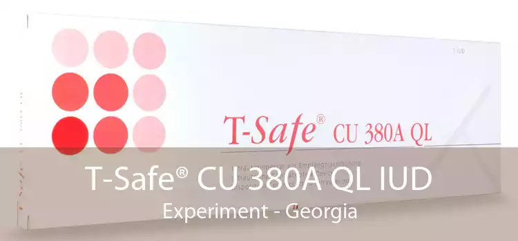 T-Safe® CU 380A QL IUD Experiment - Georgia