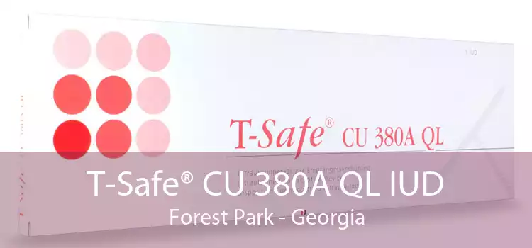T-Safe® CU 380A QL IUD Forest Park - Georgia
