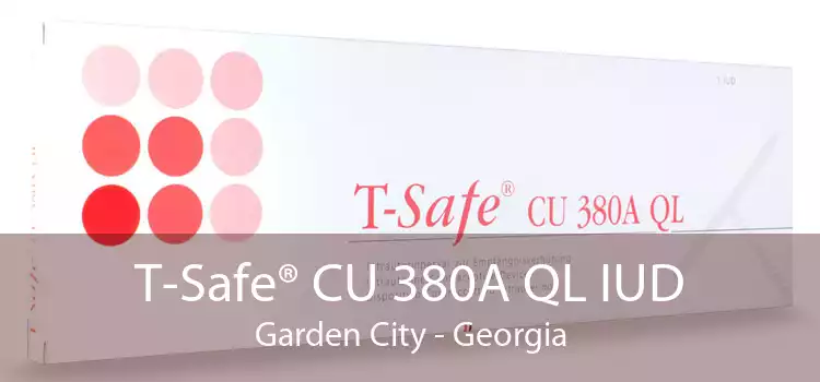 T-Safe® CU 380A QL IUD Garden City - Georgia
