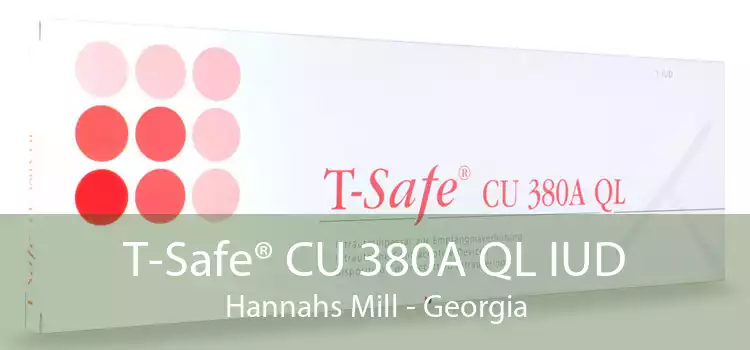 T-Safe® CU 380A QL IUD Hannahs Mill - Georgia
