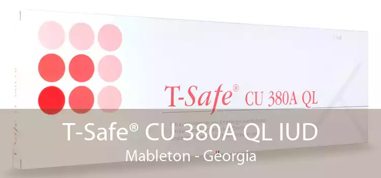 T-Safe® CU 380A QL IUD Mableton - Georgia