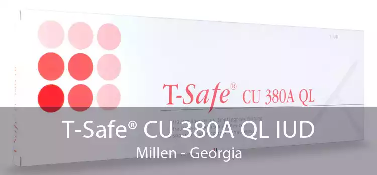 T-Safe® CU 380A QL IUD Millen - Georgia