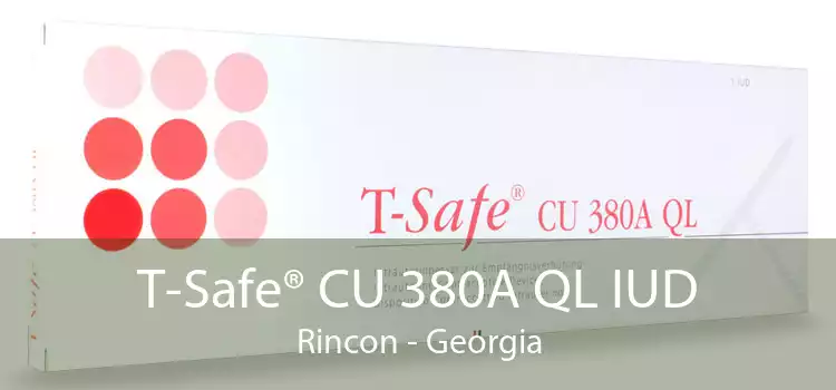 T-Safe® CU 380A QL IUD Rincon - Georgia
