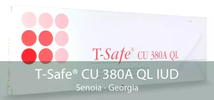 T-Safe® CU 380A QL IUD Senoia - Georgia