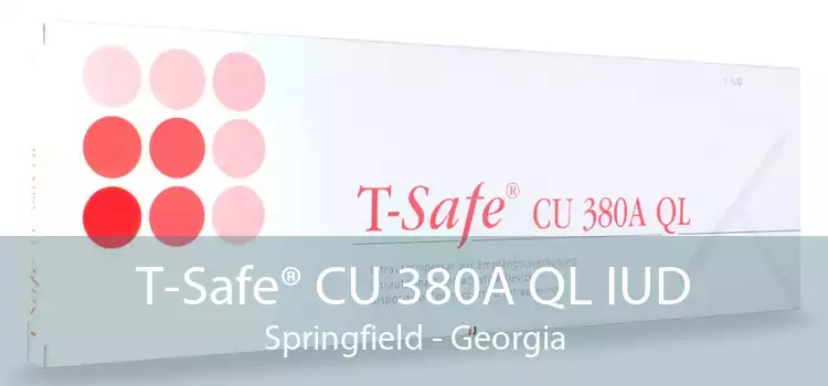 T-Safe® CU 380A QL IUD Springfield - Georgia