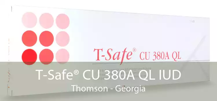 T-Safe® CU 380A QL IUD Thomson - Georgia
