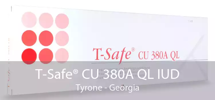 T-Safe® CU 380A QL IUD Tyrone - Georgia