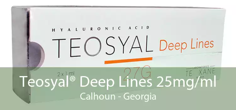 Teosyal® Deep Lines 25mg/ml Calhoun - Georgia
