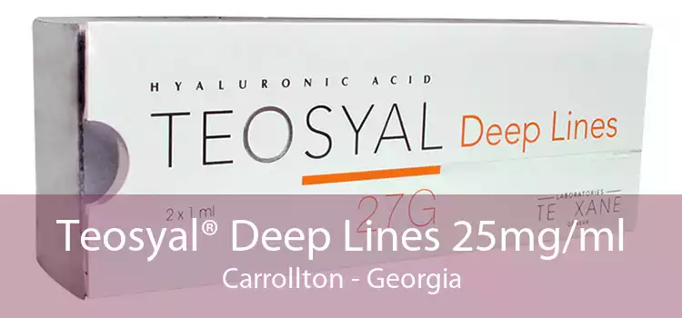 Teosyal® Deep Lines 25mg/ml Carrollton - Georgia