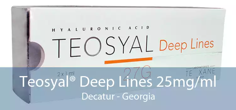 Teosyal® Deep Lines 25mg/ml Decatur - Georgia