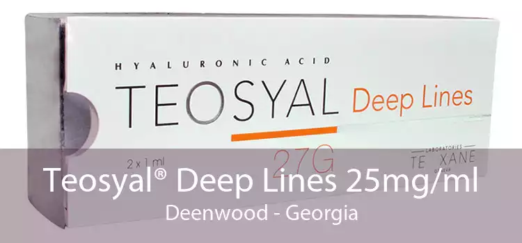 Teosyal® Deep Lines 25mg/ml Deenwood - Georgia