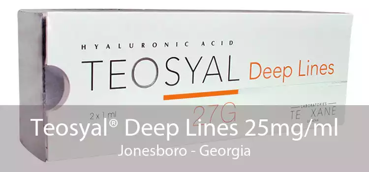 Teosyal® Deep Lines 25mg/ml Jonesboro - Georgia