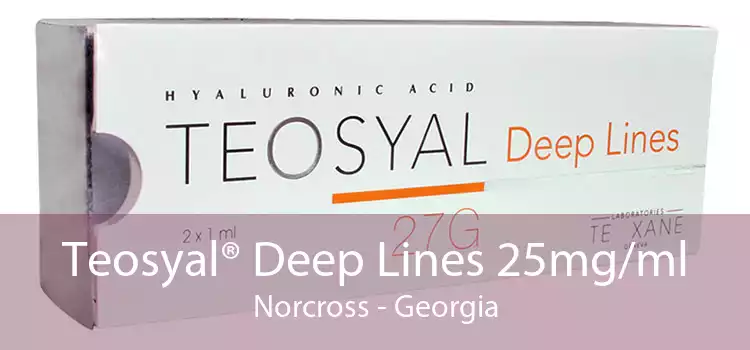 Teosyal® Deep Lines 25mg/ml Norcross - Georgia