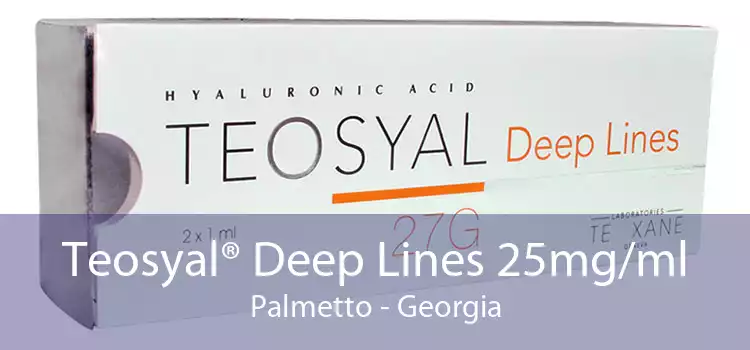 Teosyal® Deep Lines 25mg/ml Palmetto - Georgia