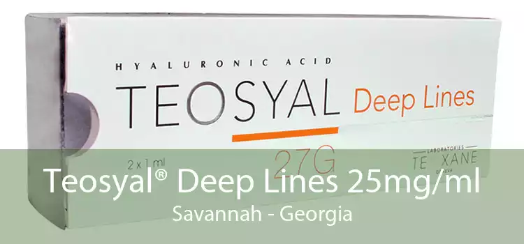 Teosyal® Deep Lines 25mg/ml Savannah - Georgia