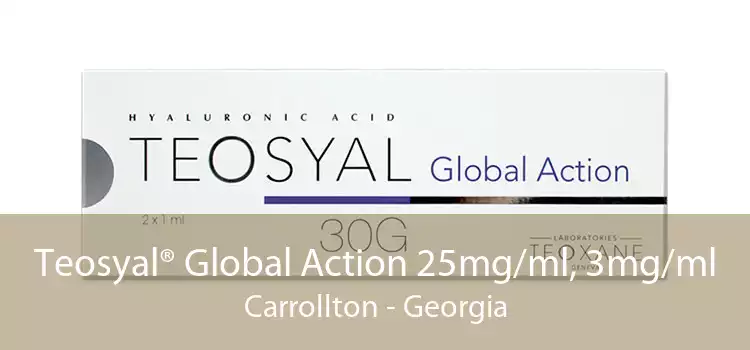 Teosyal® Global Action 25mg/ml, 3mg/ml Carrollton - Georgia