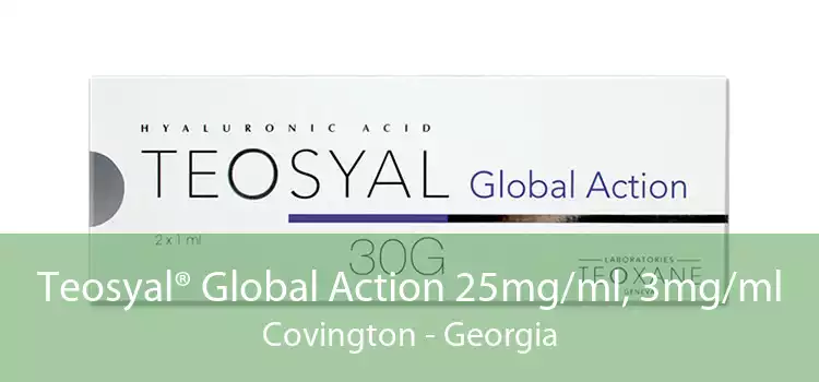 Teosyal® Global Action 25mg/ml, 3mg/ml Covington - Georgia