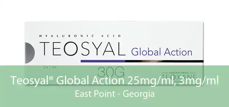 Teosyal® Global Action 25mg/ml, 3mg/ml East Point - Georgia
