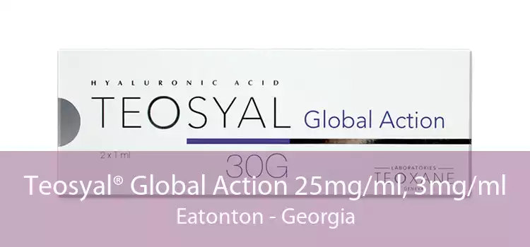 Teosyal® Global Action 25mg/ml, 3mg/ml Eatonton - Georgia