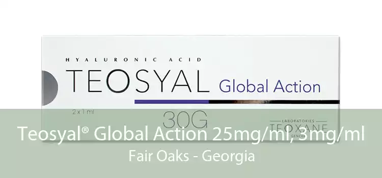 Teosyal® Global Action 25mg/ml, 3mg/ml Fair Oaks - Georgia