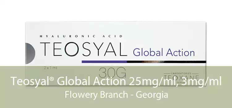Teosyal® Global Action 25mg/ml, 3mg/ml Flowery Branch - Georgia