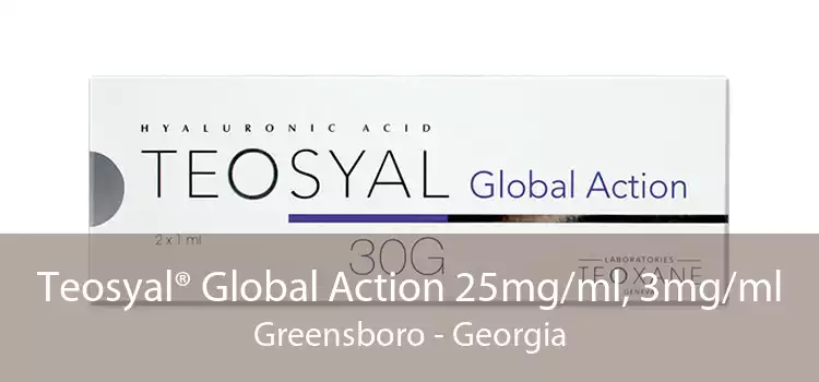 Teosyal® Global Action 25mg/ml, 3mg/ml Greensboro - Georgia