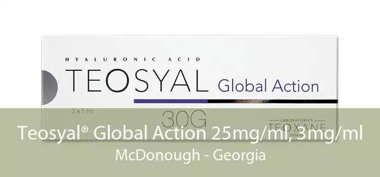 Teosyal® Global Action 25mg/ml, 3mg/ml McDonough - Georgia
