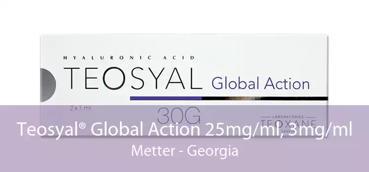 Teosyal® Global Action 25mg/ml, 3mg/ml Metter - Georgia