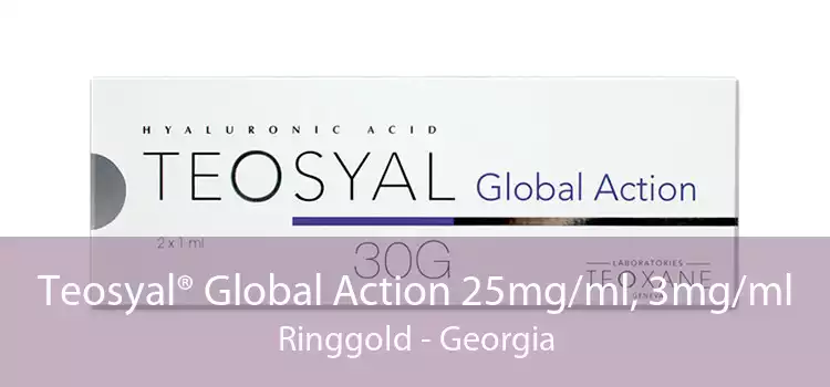 Teosyal® Global Action 25mg/ml, 3mg/ml Ringgold - Georgia